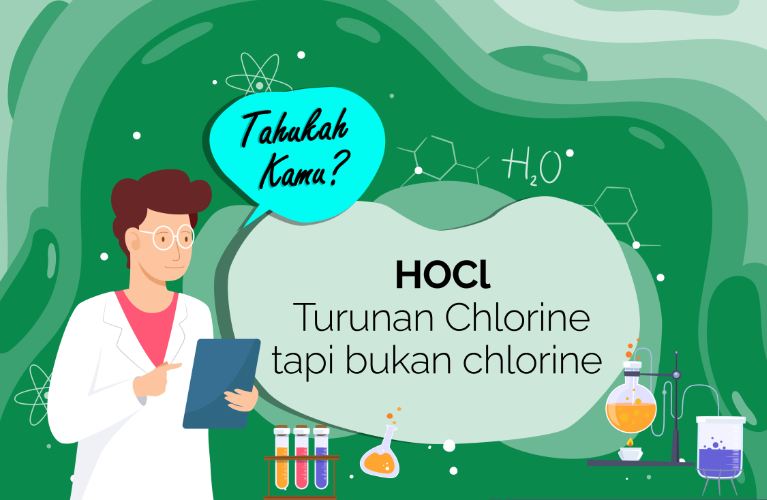 Tahukah Kamu? HOCl adalah Turunan dari Klorin, namun bukan Klorin